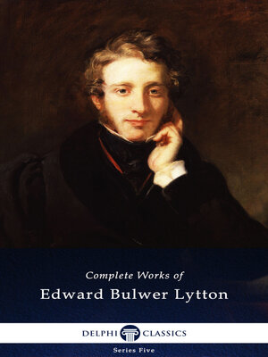 cover image of Delphi Complete Works of Edward Bulwer-Lytton (Illustrated)